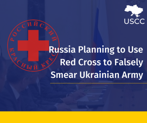 Russia Planning to Use Red Cross to Falsely Smear Ukrainian Army USCC